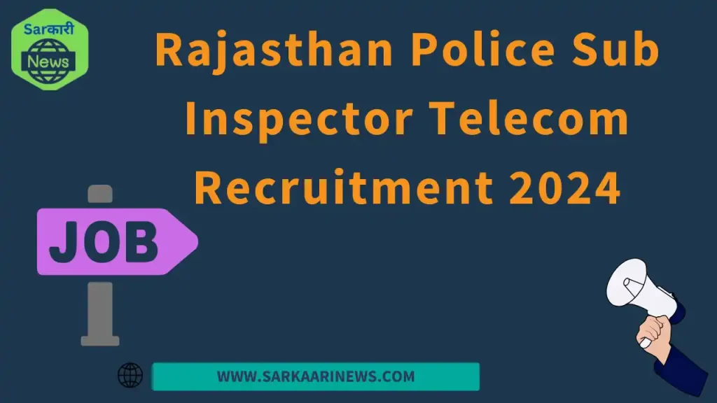 Rajasthan Police Sub Inspector Telecom Recruitment 2024