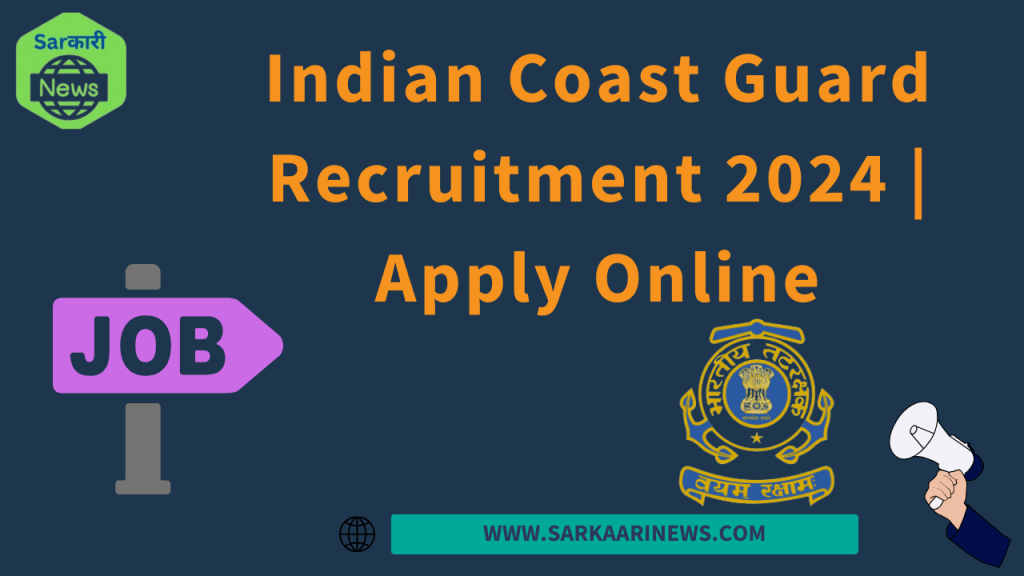 Indian Coast Guard Recruitment 2024