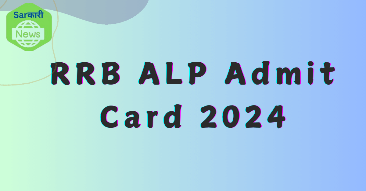 RRB ALP Admit Card 2024